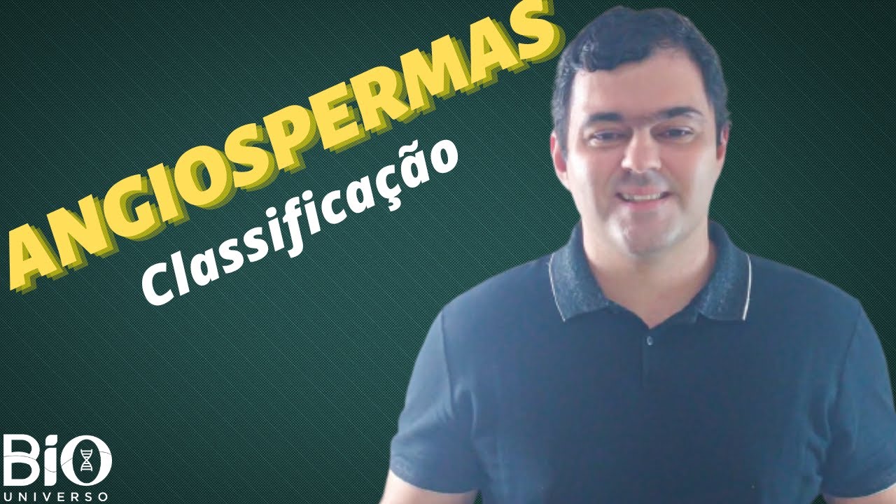 BOT&Acirc;NICA - ANGIOSPERMAS (Classifica&ccedil;&atilde;o) - ENEM e Vestibulares
