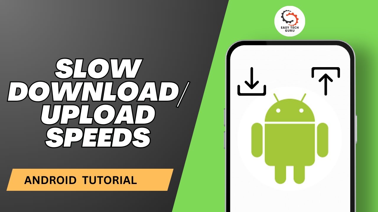 How To Fix Slow Download/Upload Speeds on Android?