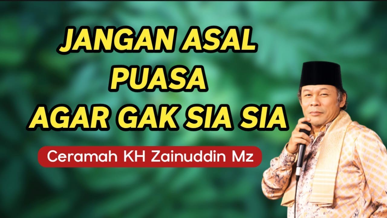KESALAHAN PUASA YANG MEMBUAT AMALMU DITOLAK ALLAH SWT‼️KH ZAINUDDIN MZ
