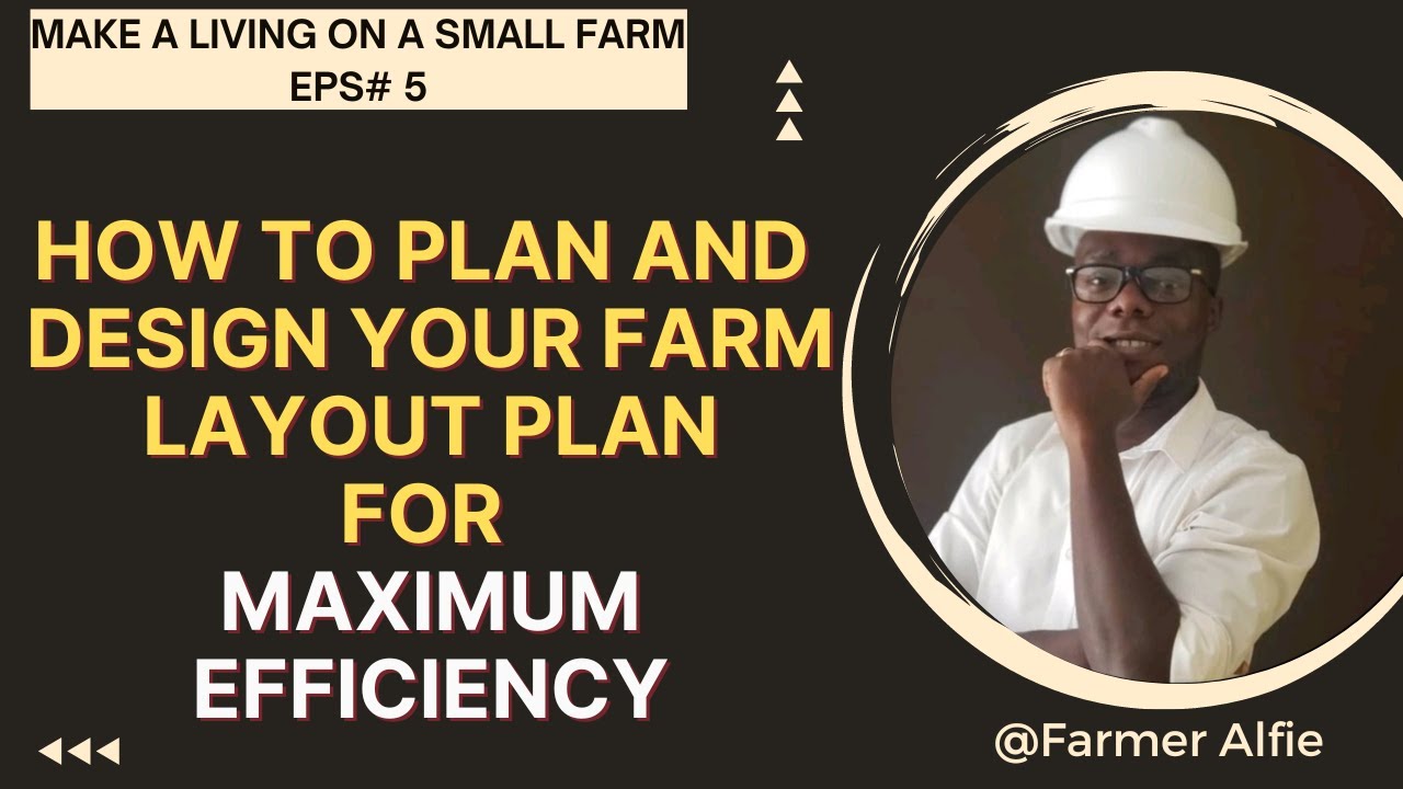 How To Plan And Design Your Farm Layout Plan For Maximum Efficiency