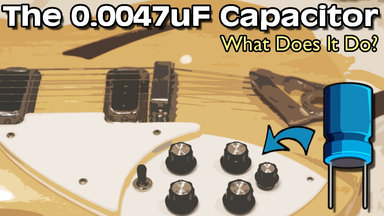 Rickenbackers: Какой эффект на самом деле оказывает конденсатор емкостью 0,0047 мкФ?