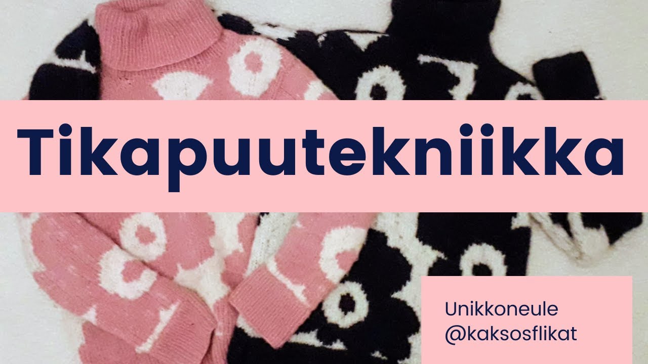 Tikapuutekniikka unikkoneuleeseen