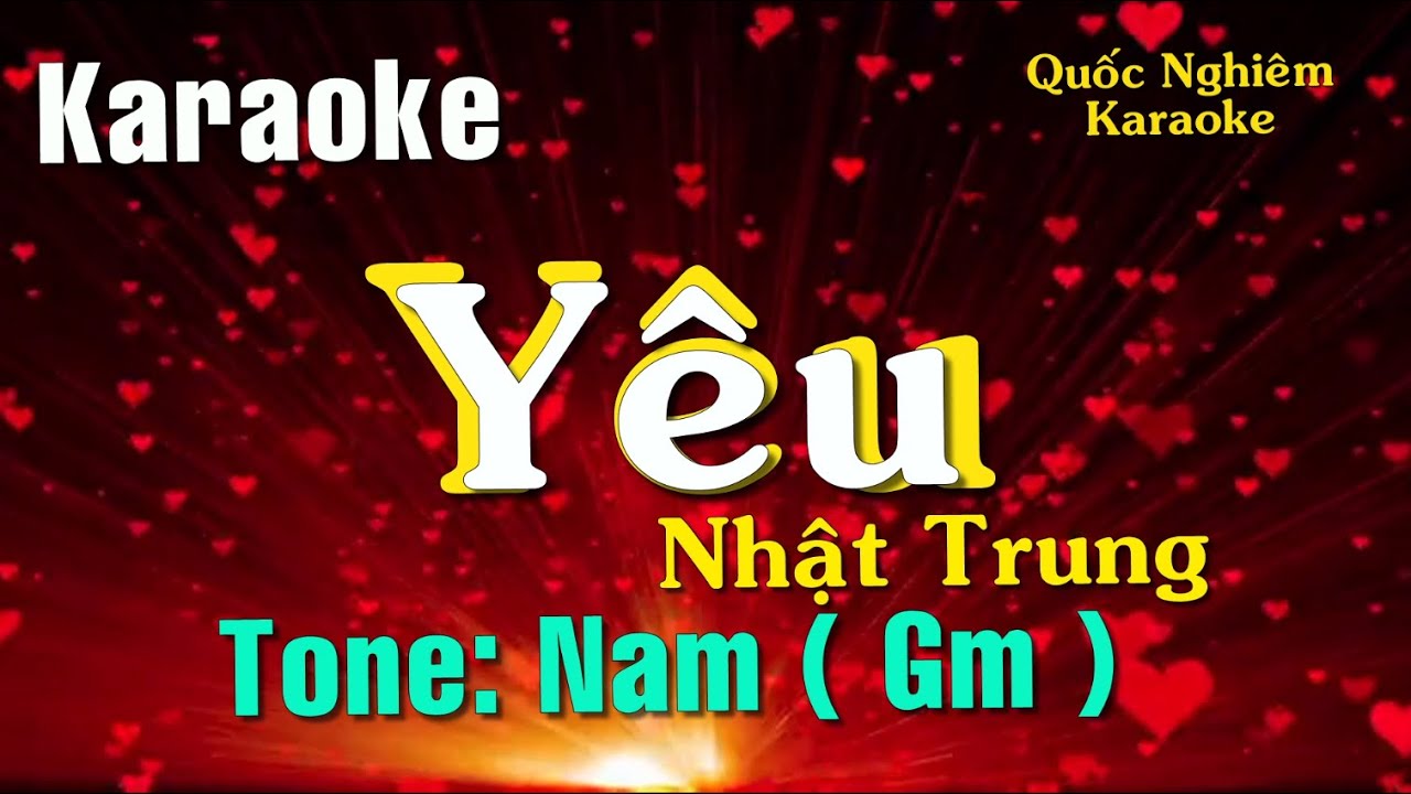 Karaoke - YÊU - Tone: Nam ( Gm ) st : Nhật Trung
