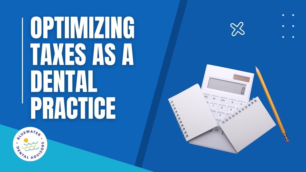 Key Approaches For Optimizing Taxes On Your Dental Practice