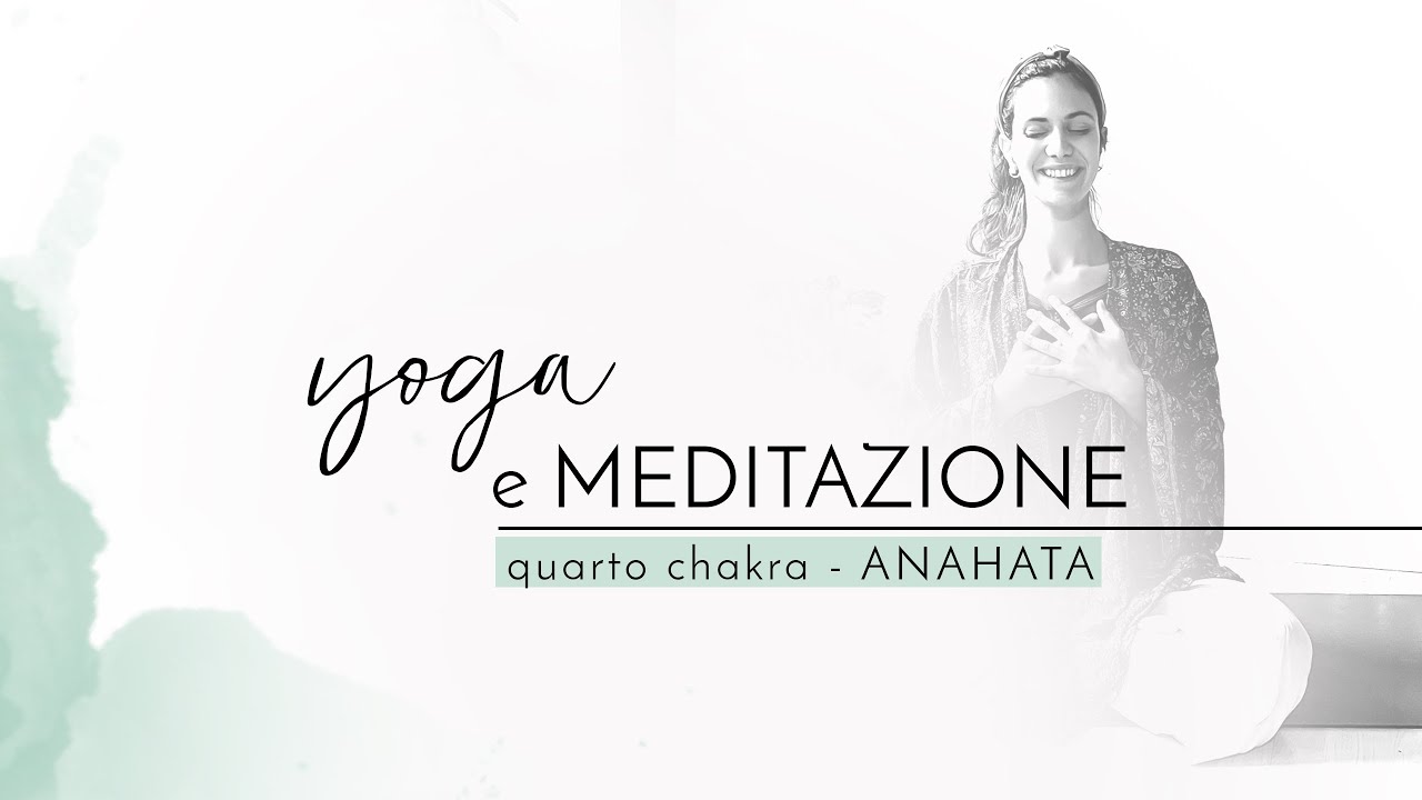 Yoga Meditazione - Quarto Chakra - Chakra del cuore