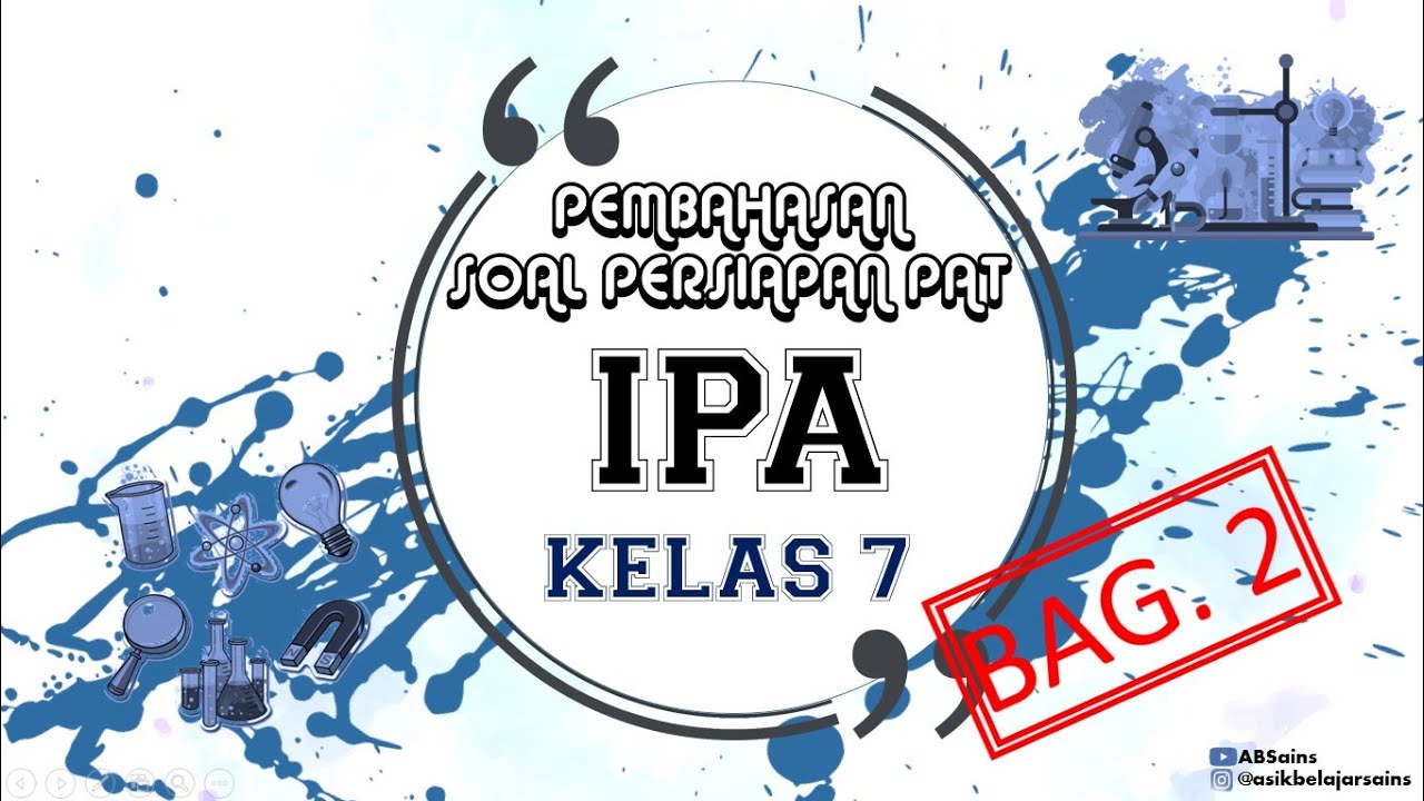 IPA Kelas 7 | (Bagian 2) Pembahasan Soal-Soal Persiapan PAT IPA Kelas 7 Semester Genap