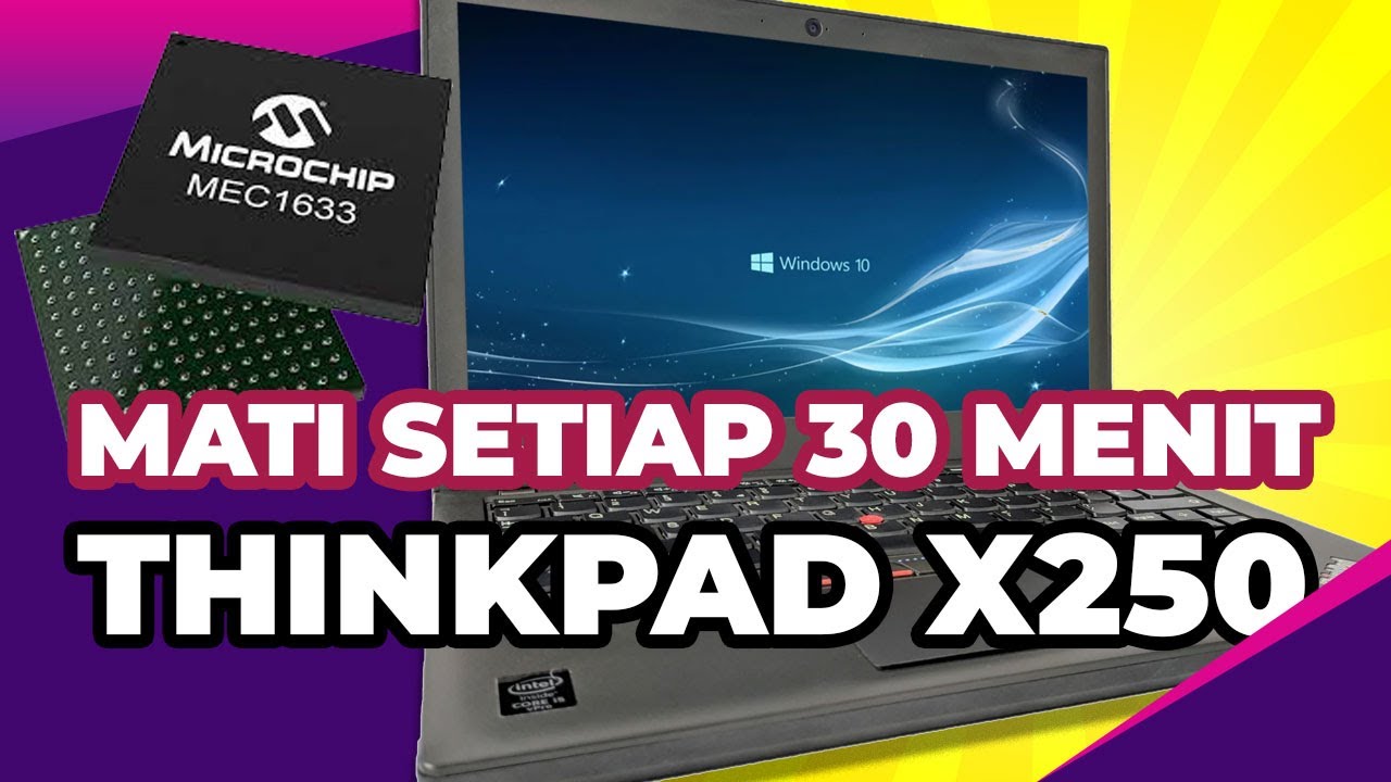 Repair Thinkpad X240 X250 X260 Mati-2 Sendiri Setiap 1/2/Setengah Jam - Flashing MEC by Vertyanov