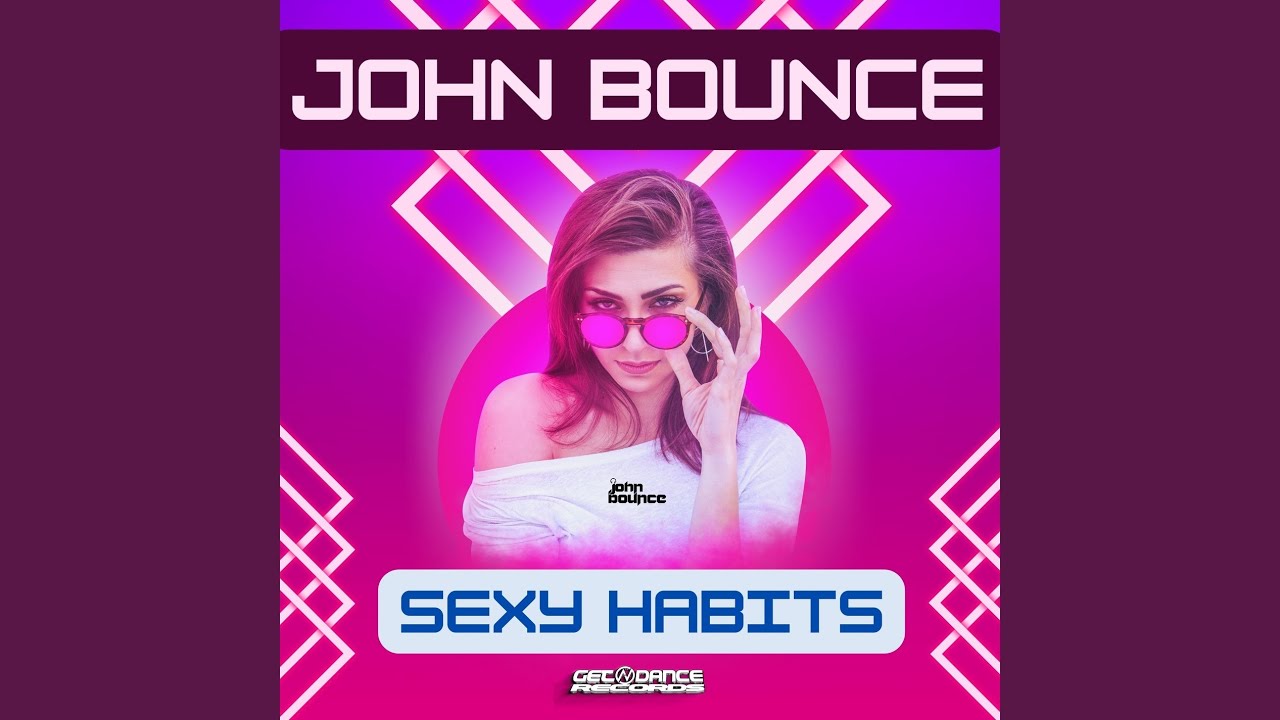 Sexy Habits (Dance Remix John Bounce)