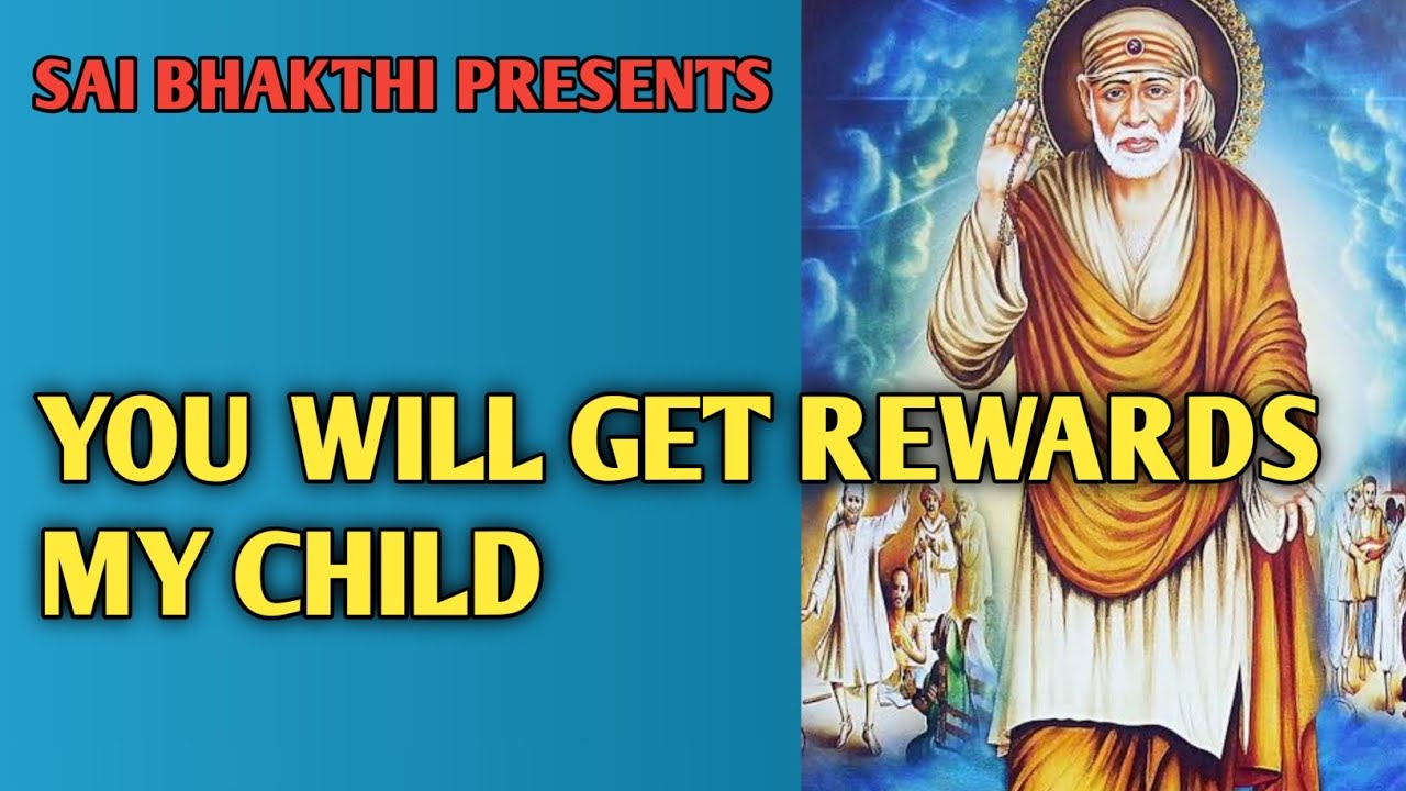 YOU WILL GET REWARDS MY CHILD @saibhakthi777 #shirdisaibaba #saibaba  #motivational