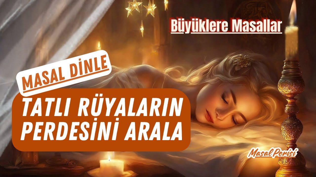 TATLI UYKULAR-Büyüklere Masallar-Masal Dinle-Sesli Kitap Dinle-Uyku Masalları-Hikaye-Masal Perisi