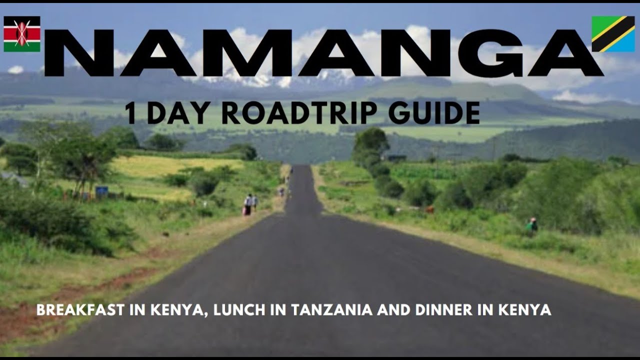 Road Trip! Namanga and Beyond; Where Kenyans Escape for  a Weekend.
