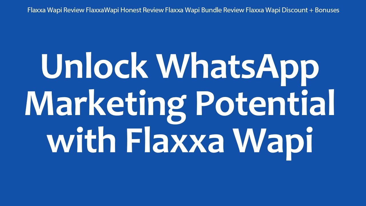Flaxxa Wapi Review FlaxxaWapi Honest Review Flaxxa Wapi Bundle Review Flaxxa Wapi Discount + Bonuses