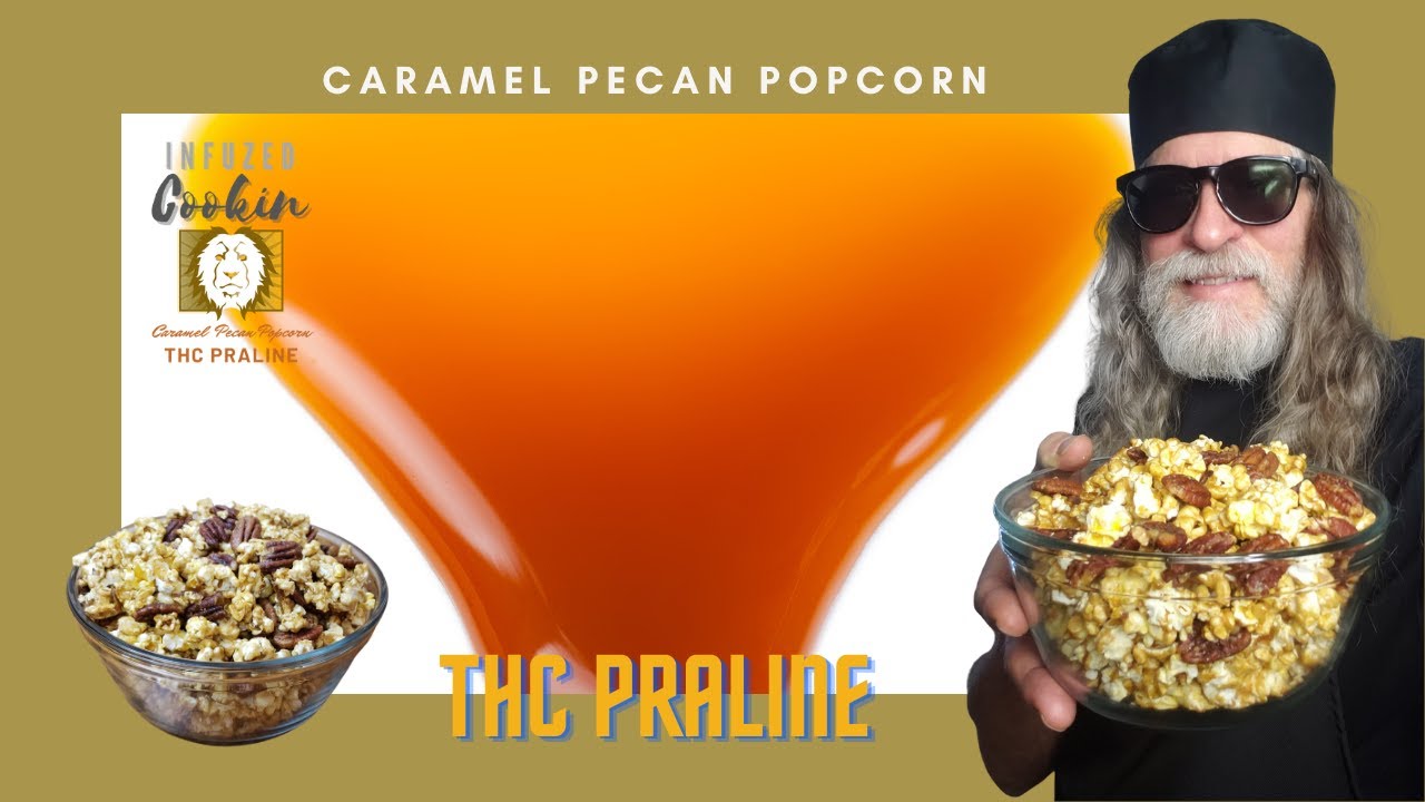 How to Make Canna Caramel Pecan Popcorn- THC Praline