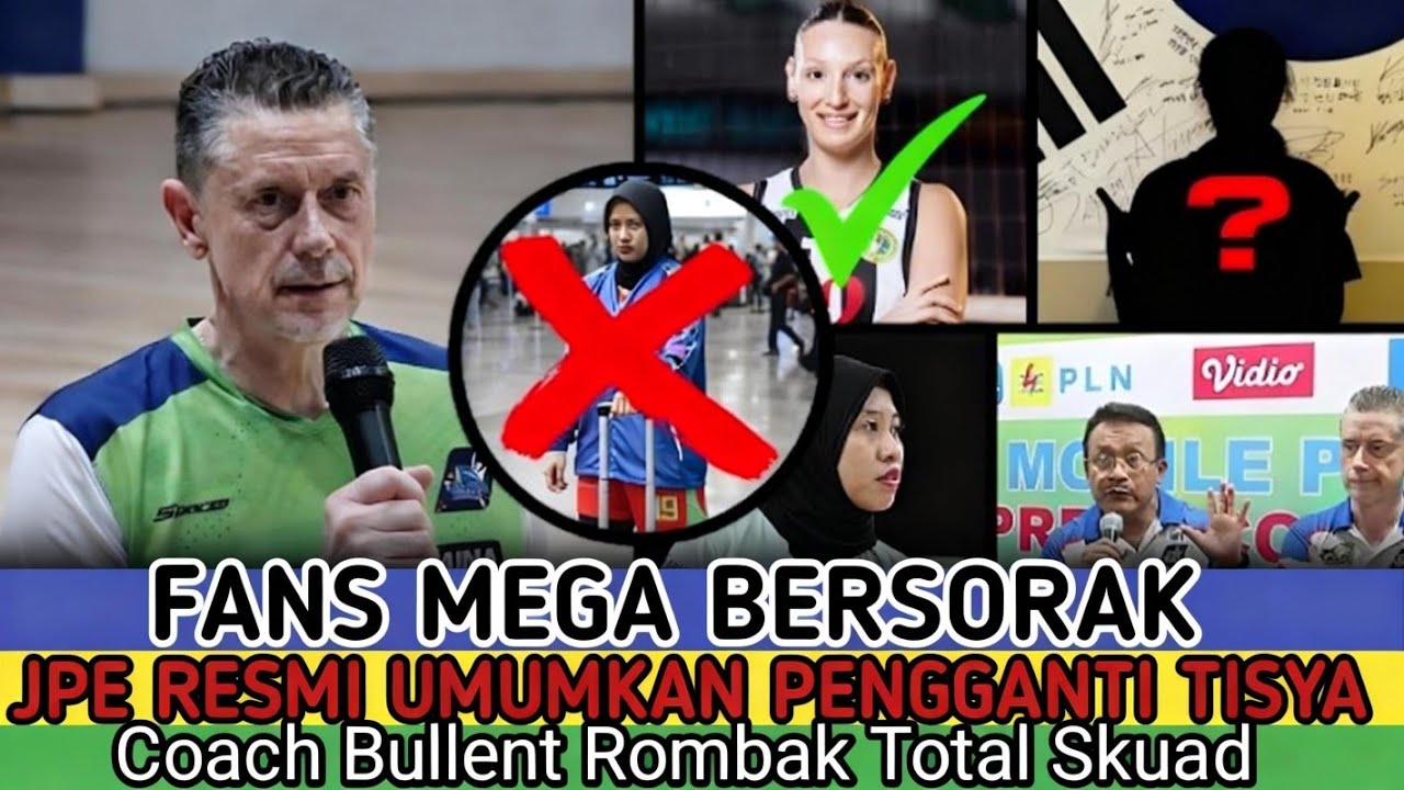 🔴 FANS MEGA BERSORAK‼️ JPE RESMI UMUMKAN PENGGANTI TISYA – Coach Bullent Rombak Total Skuad