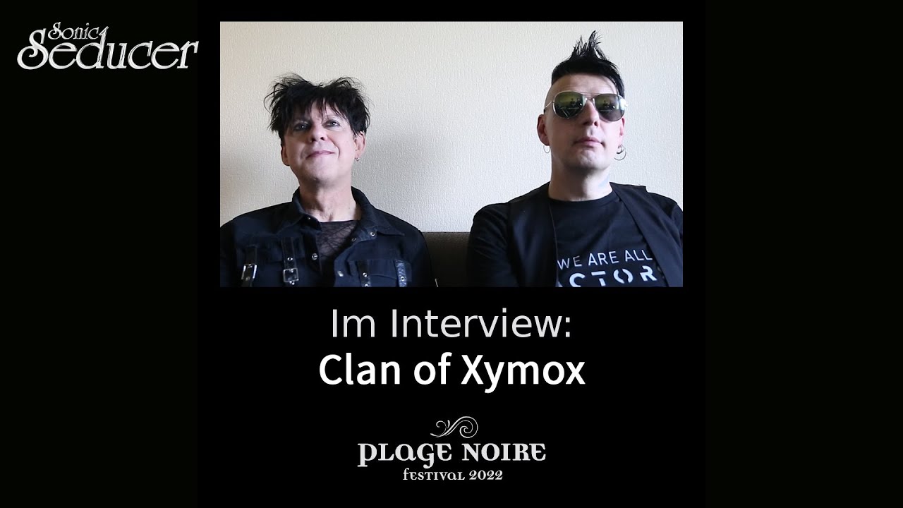 Plage Noire 2022: CLAN OF XYMOX im Interview!