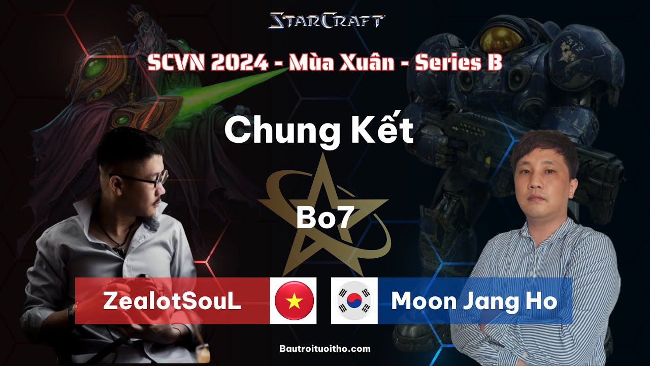 SCVN 2024 - M&ugrave;a Xu&acirc;n - Series B - CHUNG KẾT - ZealotSoul ( VIỆT NAM ) Vs Moon Jang  Ho ( H&Agrave;N QUỐC )