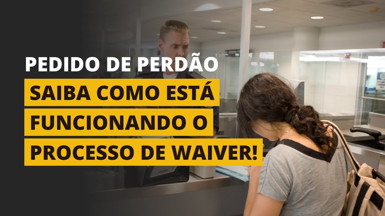COMO FUNCIONA O WAIVER, OU 