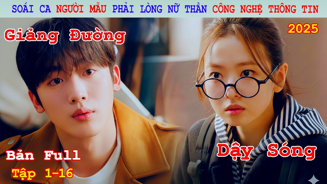 Review Phim: Soái Ca Người Mẫu Phải Lòng Nữ Thần Công Nghệ Thông Tin | Cách Mạng Tình Yêu 4.0 (2025)