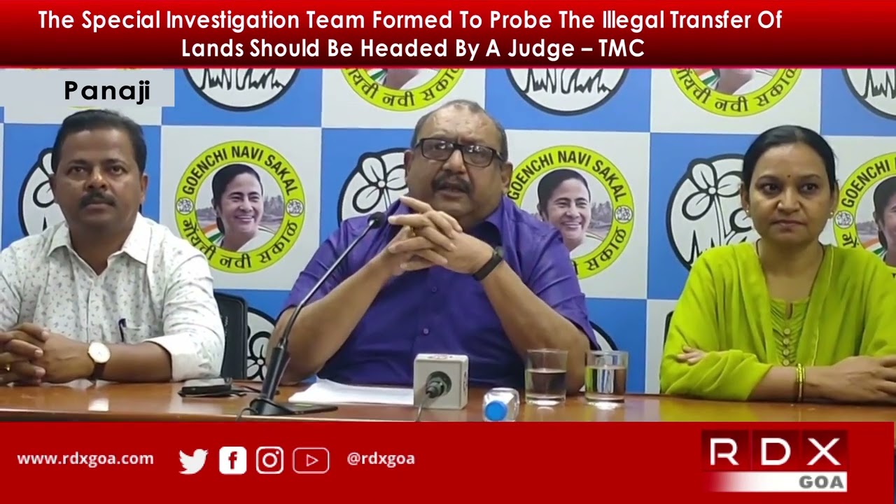 Special Investigation Team Formed To Probe Illegal Transfer Of Land Should Be Headed By A Judge -TMC