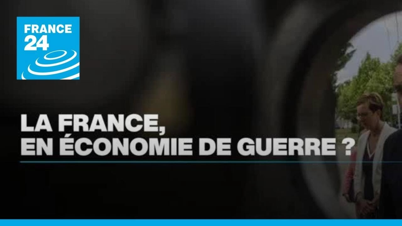 La France, en économie de guerre ? • FRANCE 24