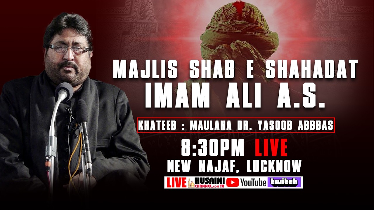 🔴LIVE | MAJLIS SHAB E SHAHADAT | 21 RAMZAN | HAZRAT IMAM ALI A.S. | MAULANA DR. YASOOB ABBAS |