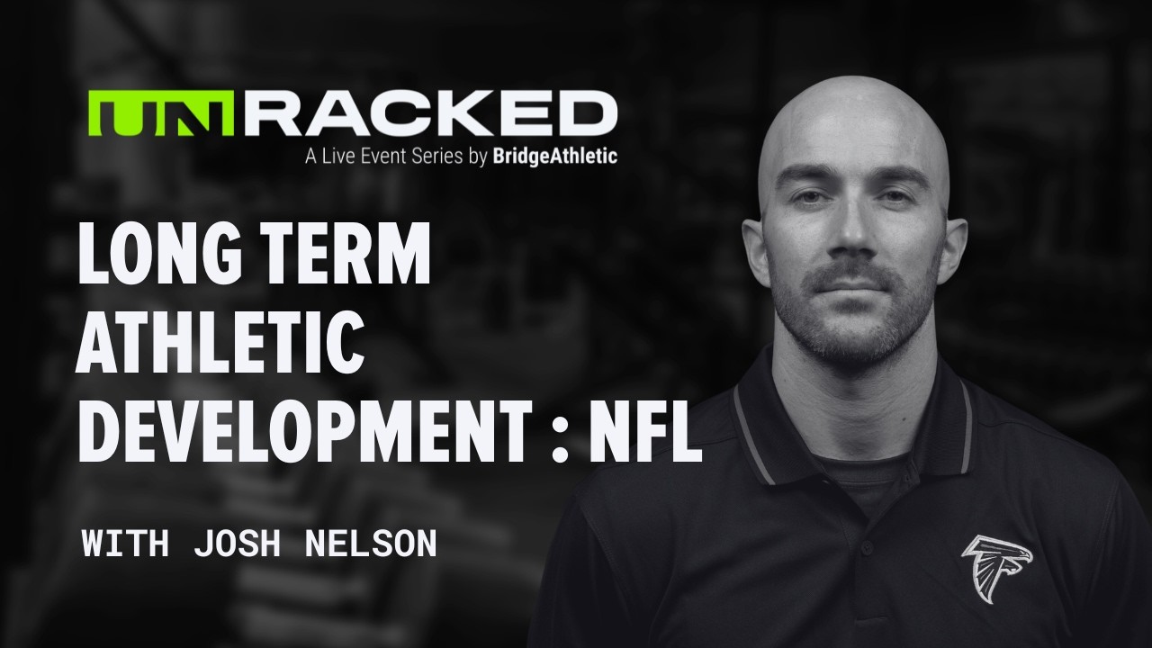 UNRACKED Ep. 10 | Long Term Athletic Development: NFL
