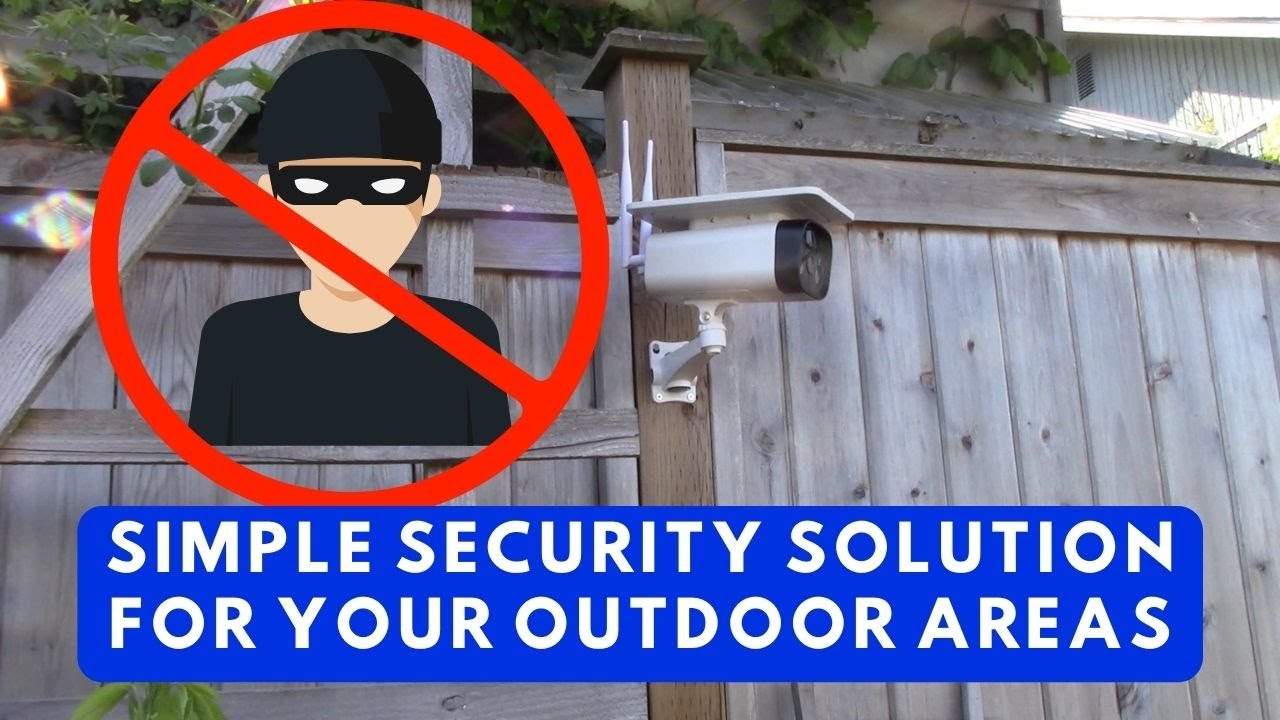 Simple Security Solution For Your Outdoor Areas
