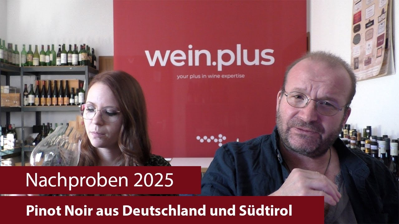 Nachproben 2025 | Pinot Noir aus Deutschland und Südtirol