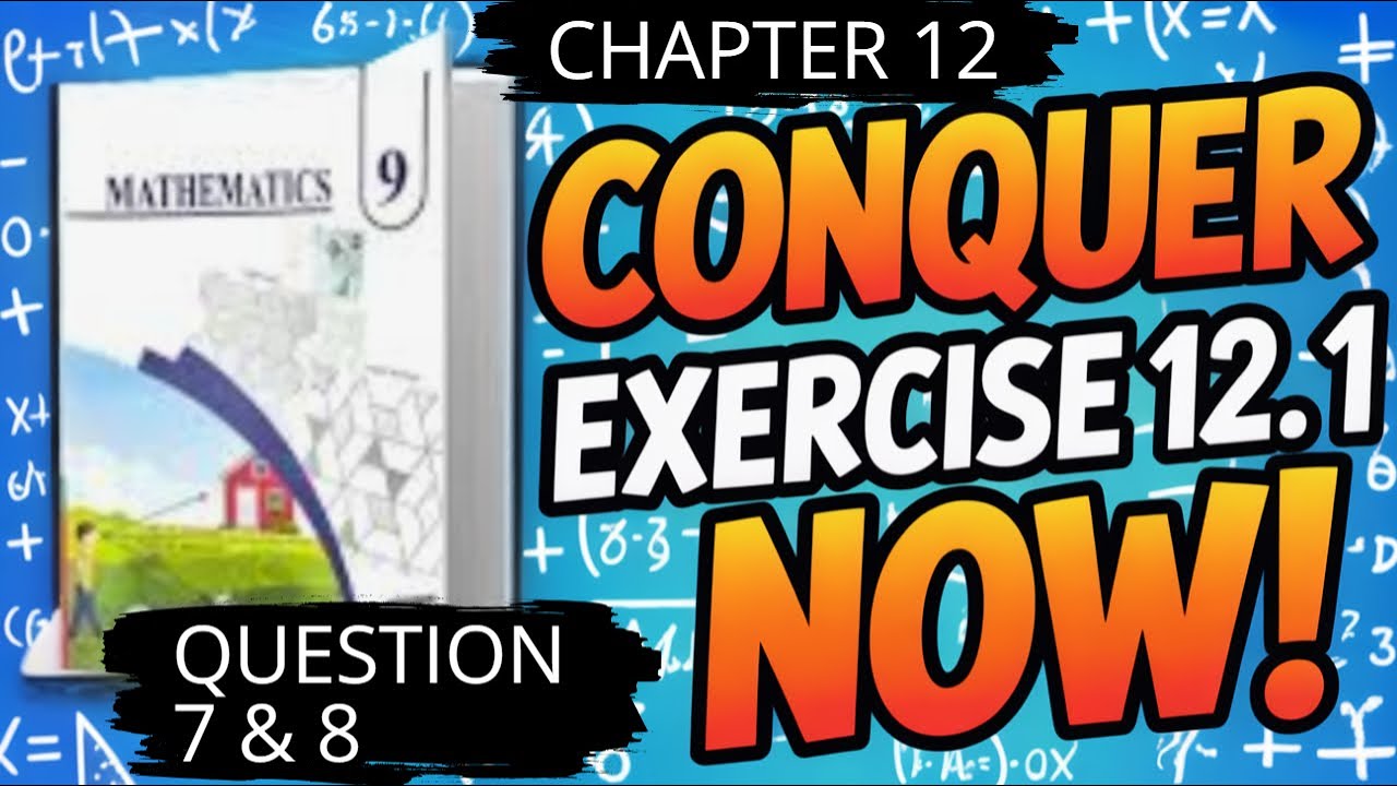 CRACK Math 9th Grade: Chapter 12 Exercise 12.1 Questions 7 & 8 uncovered