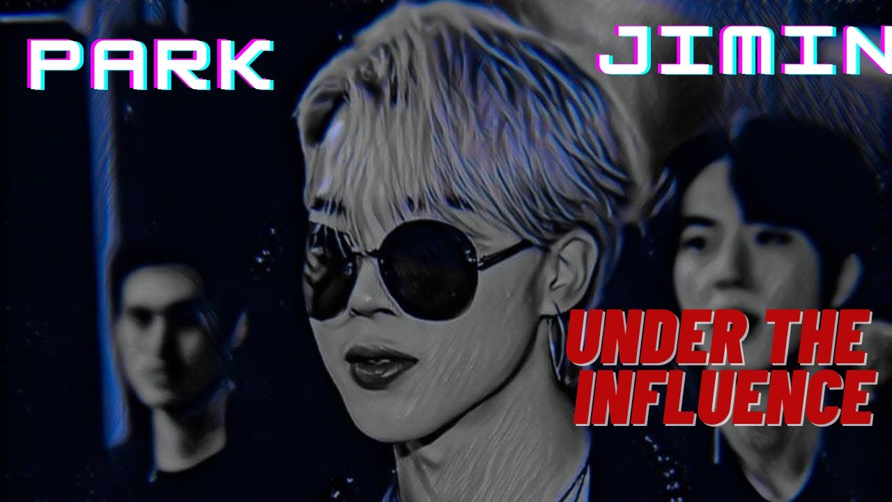 Park Jimin - Under The Influence [FMV] #jimin #btsarmy #army #underttheinfluence #btsfmv