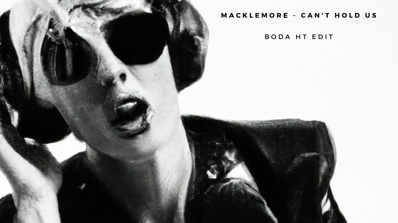 Macklemore - Can't Hold Us (BODA HT EDIT)