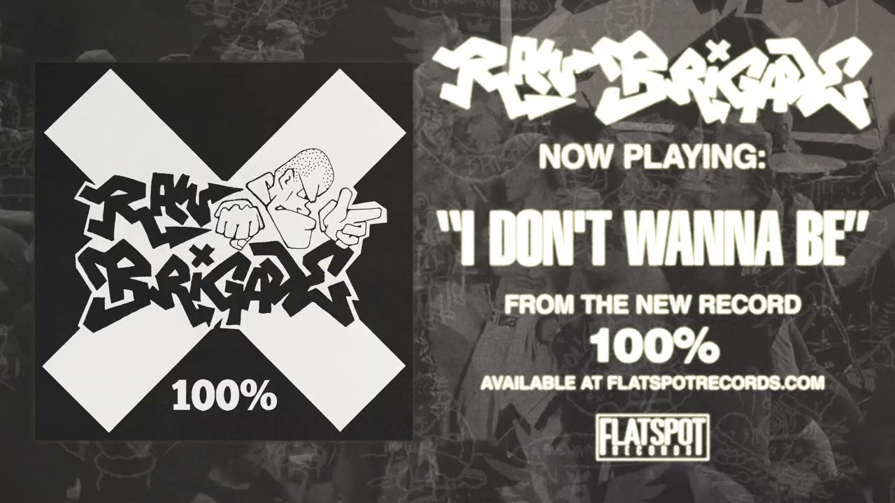 Raw Brigade - I DON'T WANNA BE