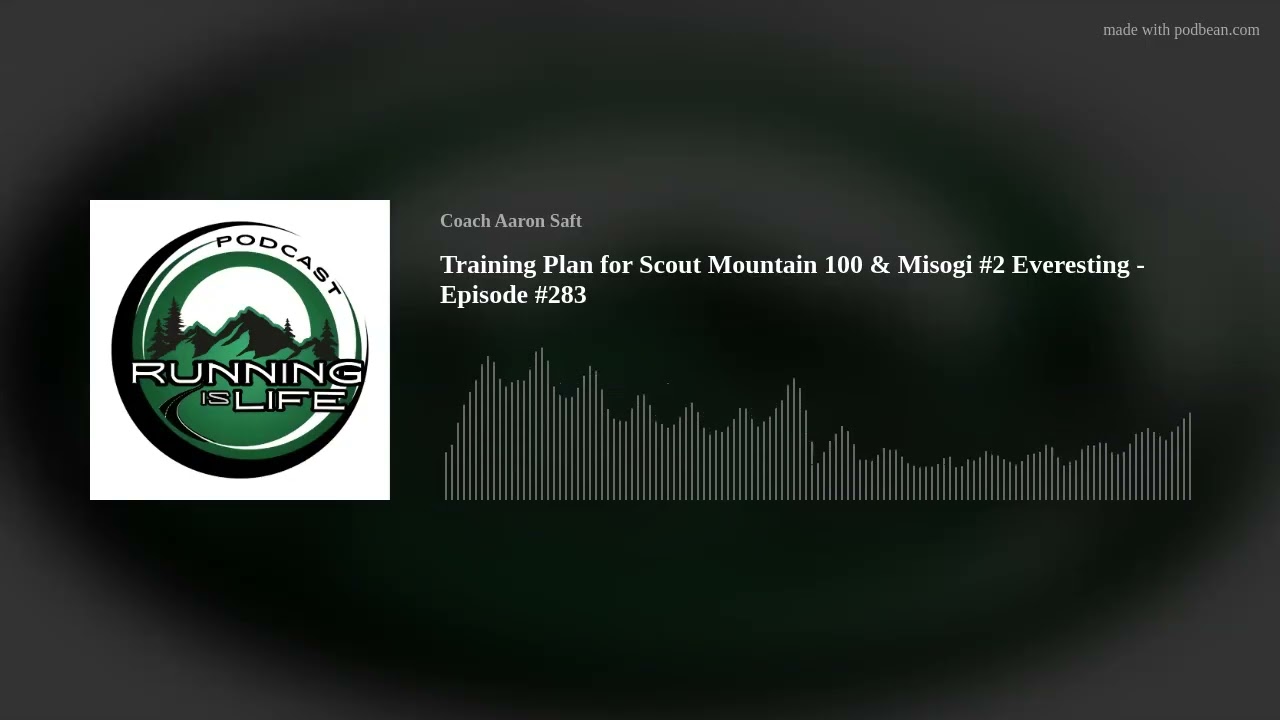 Training Plan for Scout Mountain 100 & Misogi #2 Everesting - Episode #283