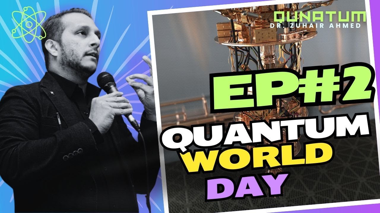 Quantum Computer Pakistan - Ep 2 - World Quantum Day - Q Day - By Dr. Zuhair Ahmed 