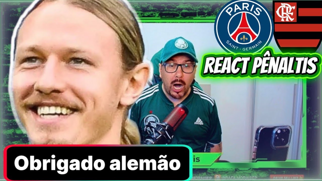💣 REACT PÊNALTIS FLAMENGO x PSG- OBRIGADO ALEMÃO 