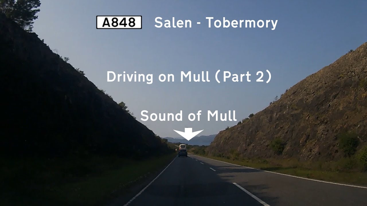 🏴󠁧󠁢󠁳󠁣󠁴󠁿 Driving on Mull (Part 2): A848 Salen - Tobermory