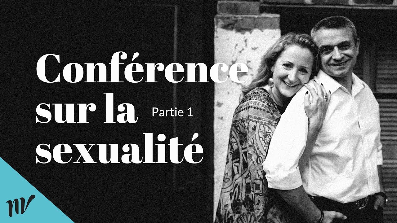 Conférence sur la sexualité • Partie 1 | Éric et Rachel Dufour