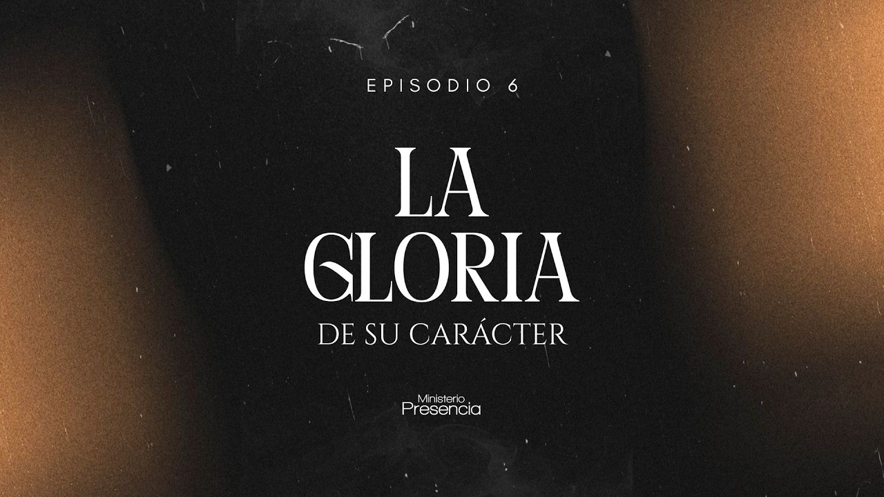 EN VIVO | La Gloria de Su Car&aacute;cter - Episodio 6 | 5PM