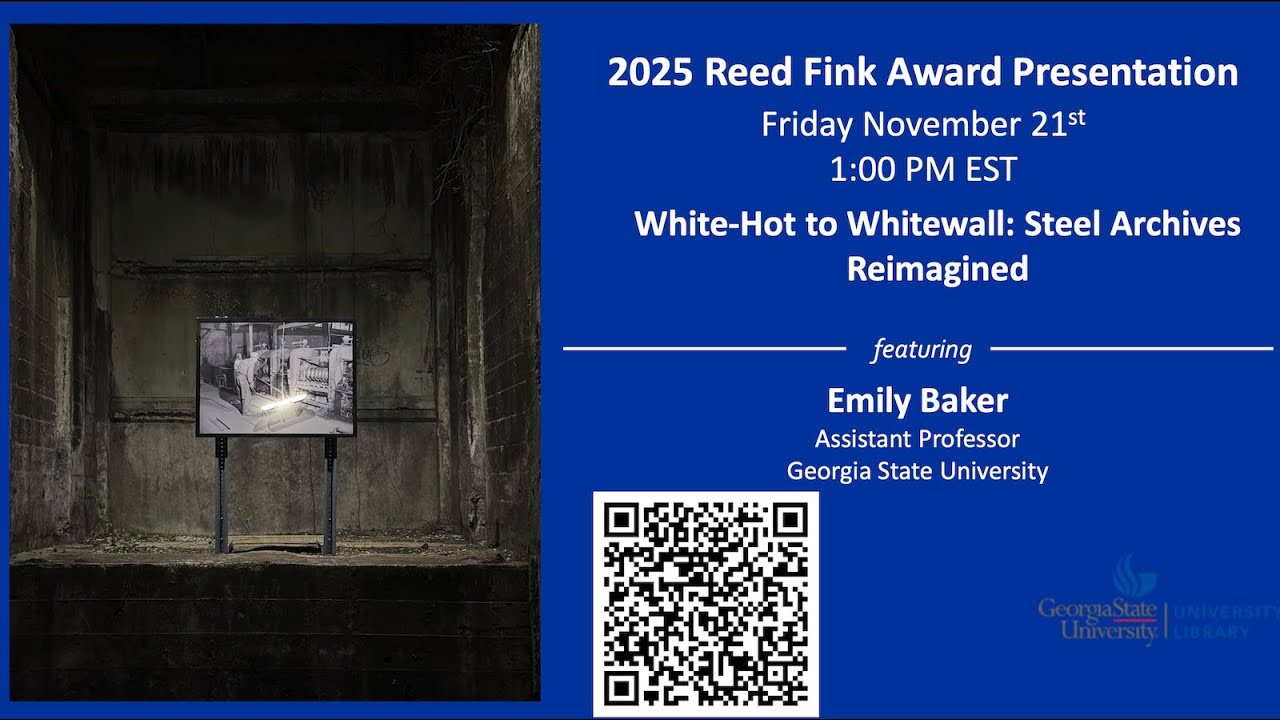 Reed Fink Award Talk - White-Hot to Whitewall: Steel Archives Reimagined