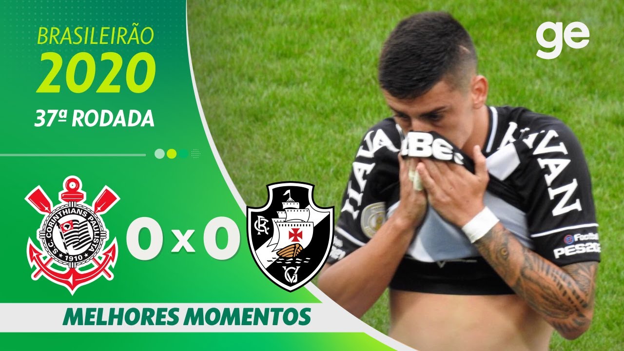 CORINTHIANS 0 X 0 VASCO | MELHORES MOMENTOS | 37ª RODADA BRASILEIRÃO 2020 | ge.globo