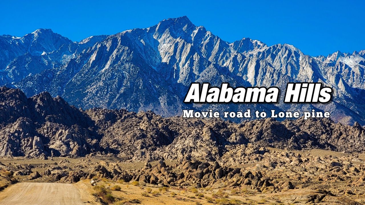 [4K Full video] Alabama hills & Sierra Nevada Mountains.  Movie Road to Lone Pine.California.