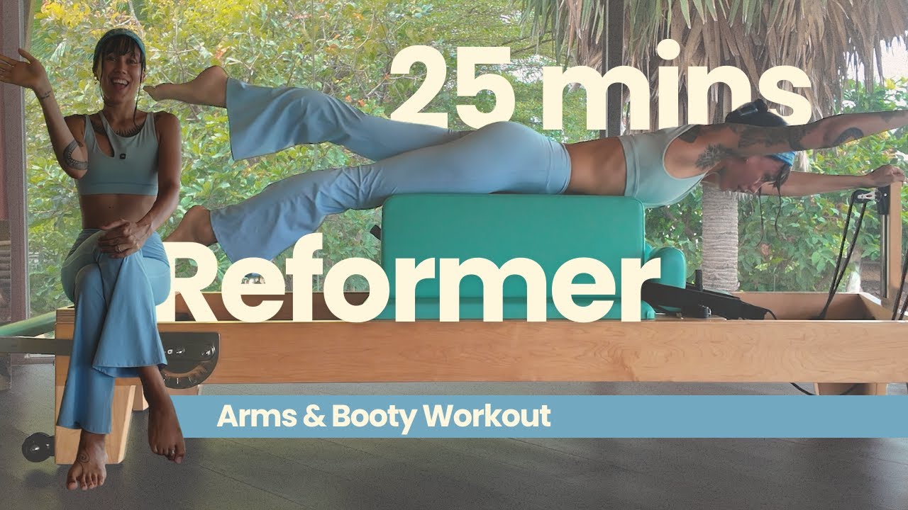 Reformer Pilates: Arms & Booty | 25 Mins Workout