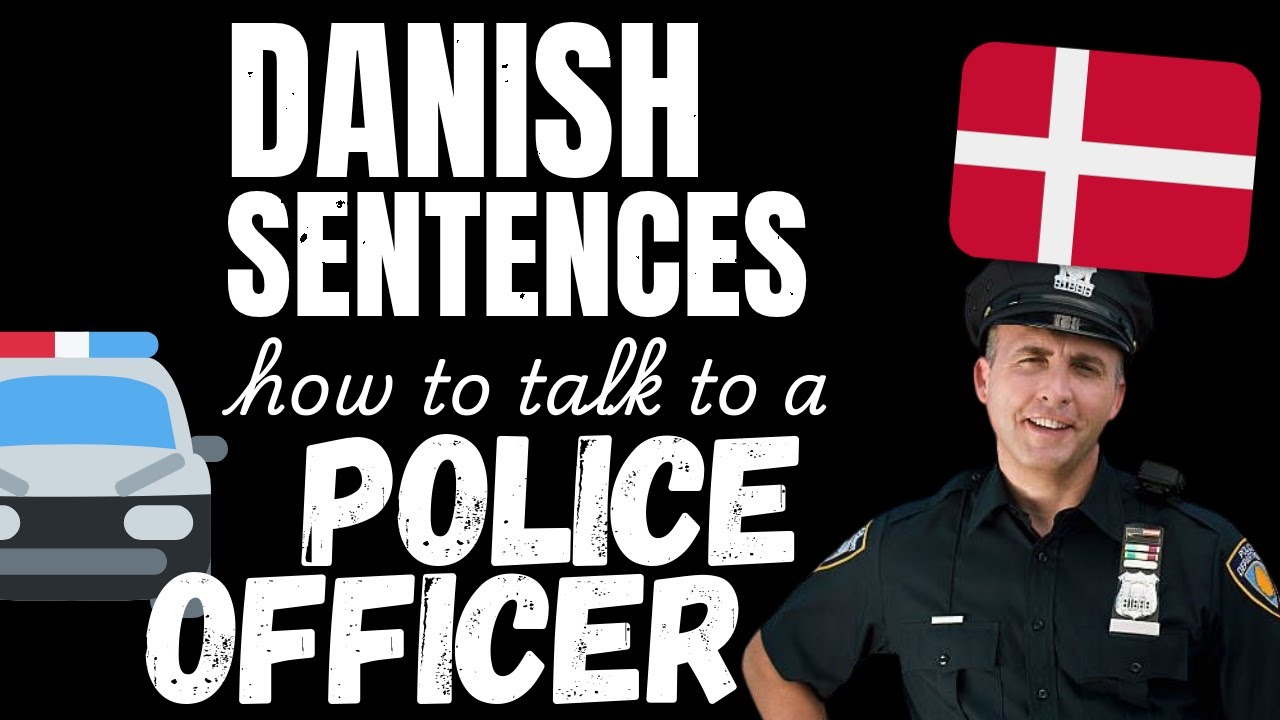 How to talk to a Police Officer in Danish | Learn Danish with sentences