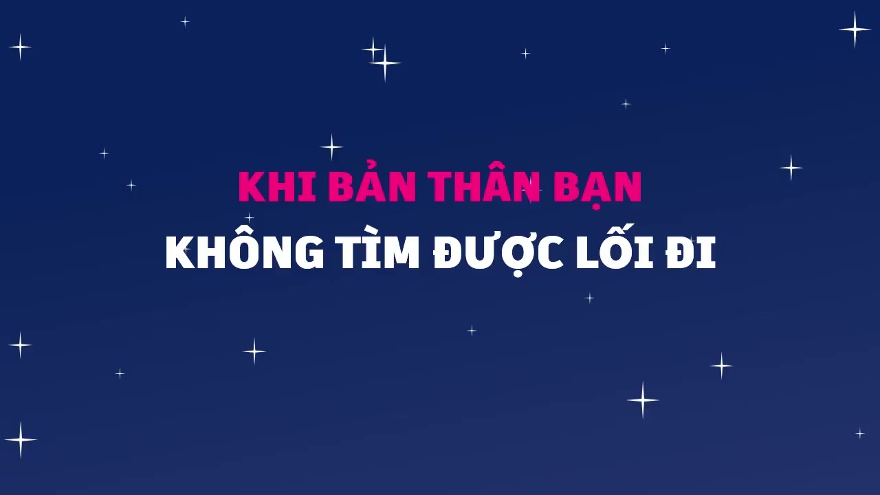 Khi bản thân bạn không tìm được lối đi