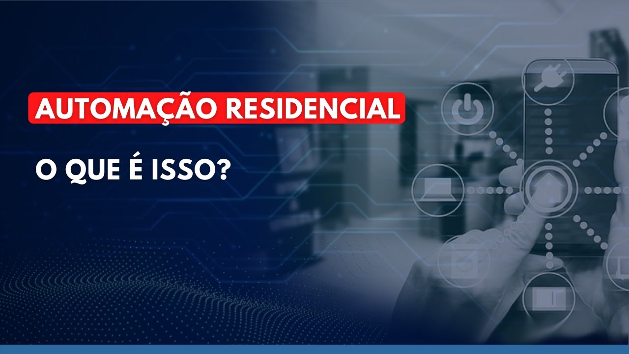 O QUE &Eacute; AUTOMA&Ccedil;&Atilde;O RESIDENCIAL?