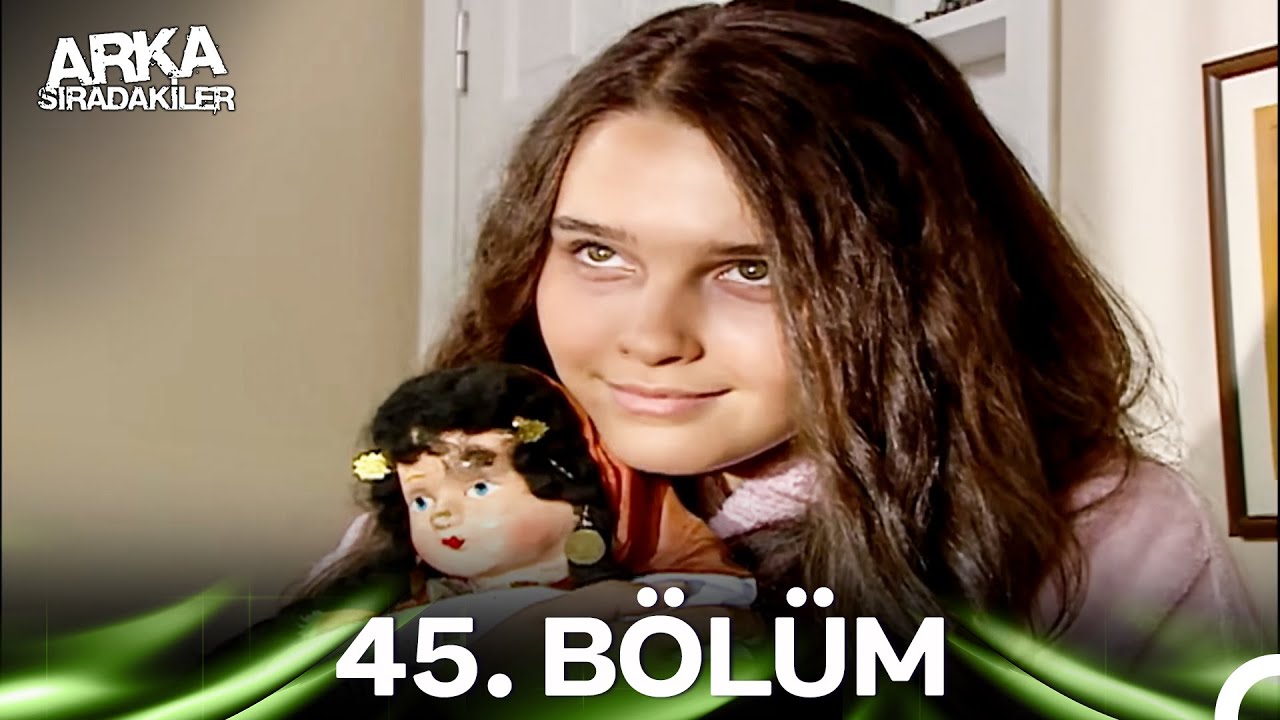 Arka Sıradakiler 45. Bölüm