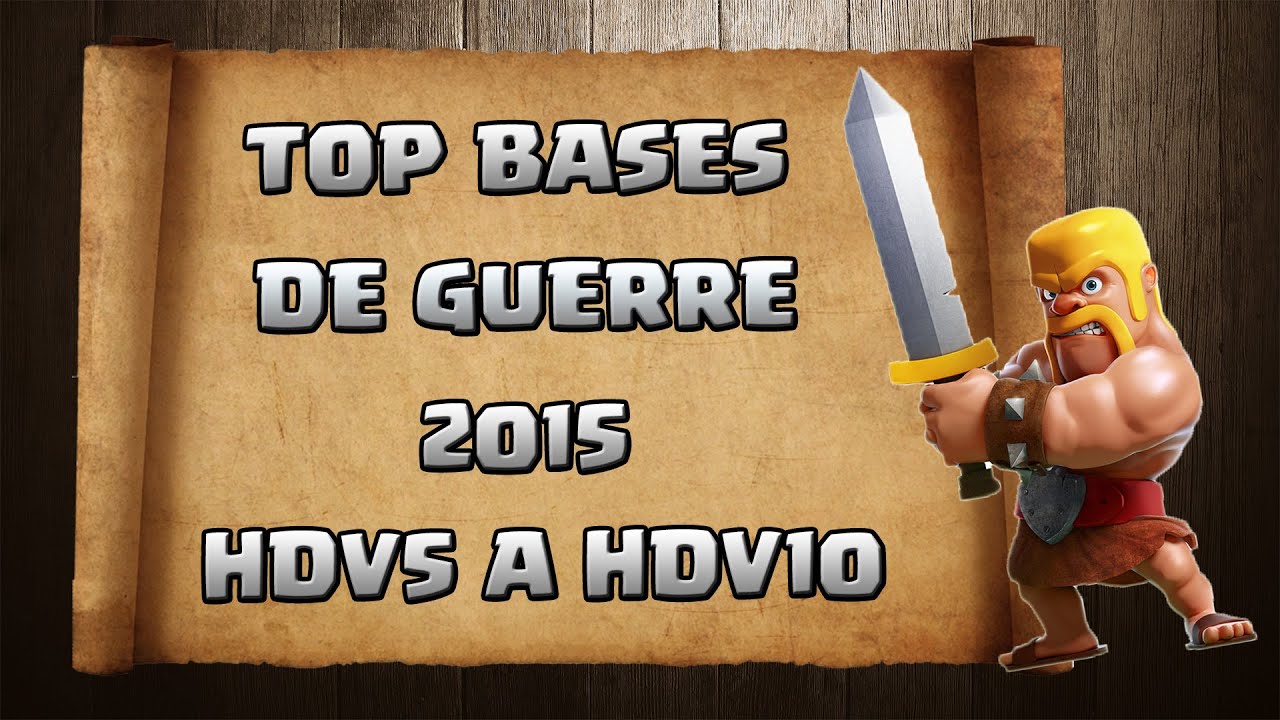 TOP Bases de Guerre | HDV5 HDV6 HDV7 HDV8 HDV9 HDV10 | Clash of Clans | Français