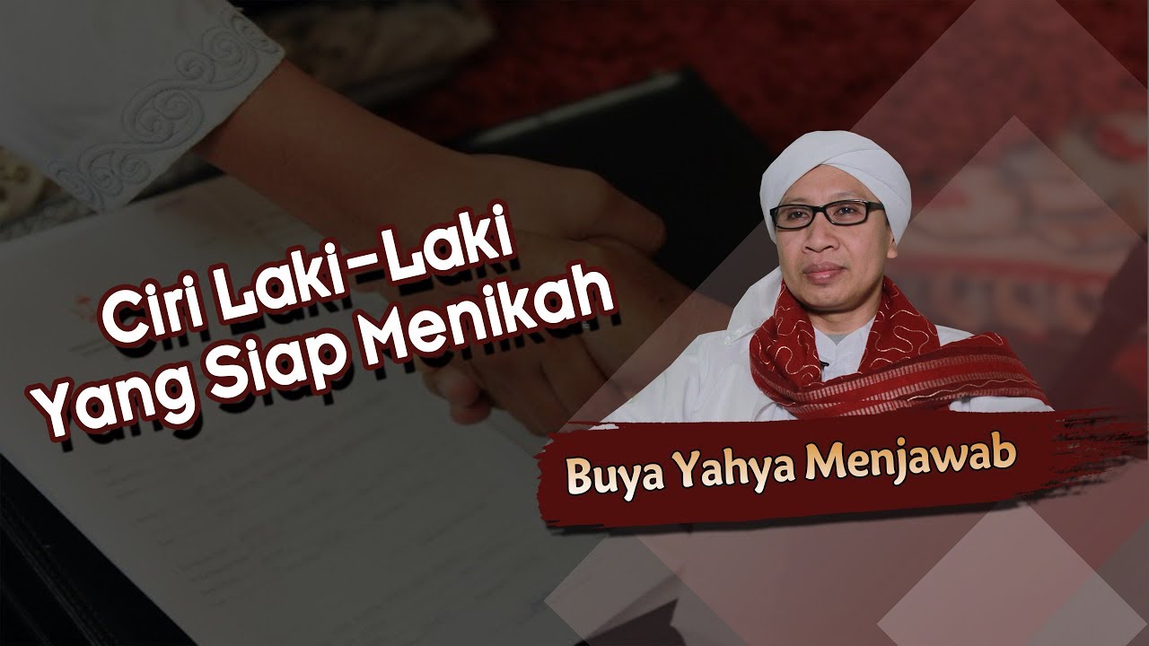 Ciri Laki-Laki Yang Siap Menikah - Buya Yahya Menjawab