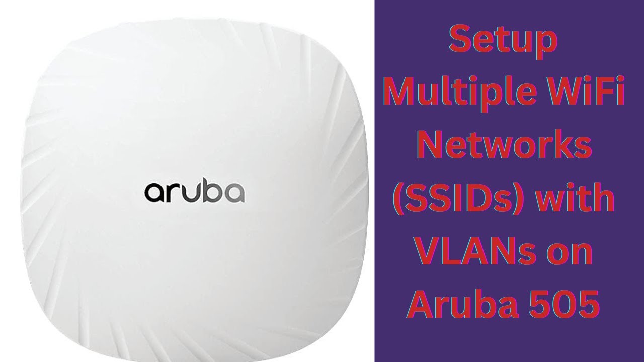 How to Create Multiple SSIDs and Tag VLANs on Aruba 505