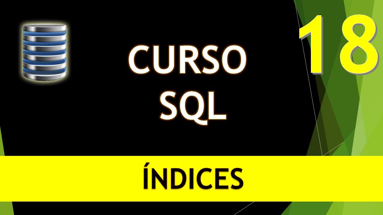 Curso SQL. Índices. Vídeo 18
